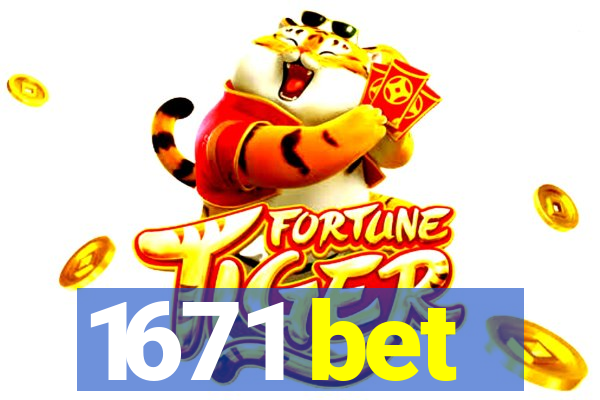 1671 bet
